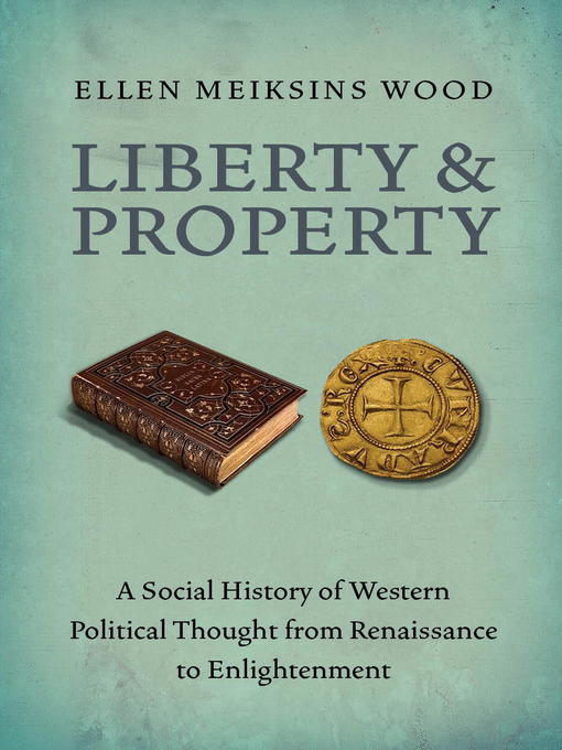 Title details for Liberty and Property by Ellen Meiksins Wood - Available